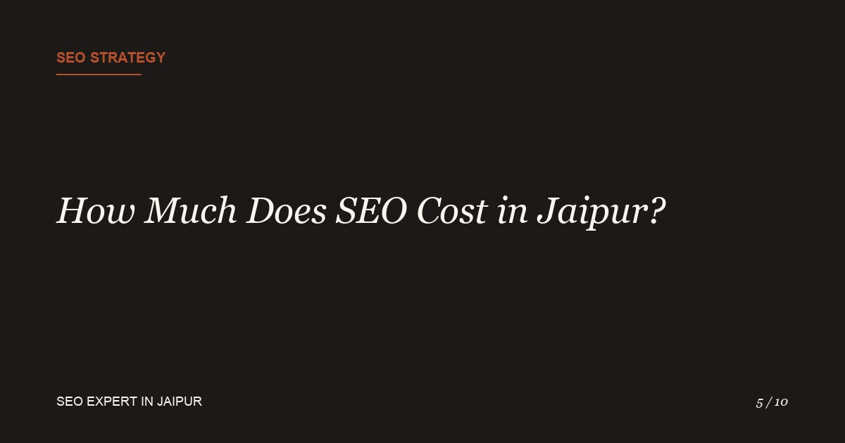 How Much Does SEO Cost in Jaipur? A Realistic Pricing Guide